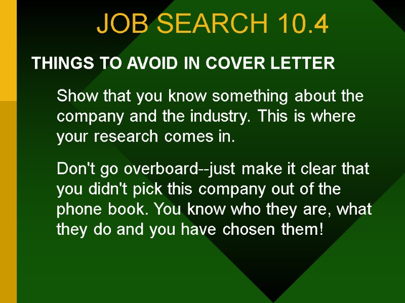 JOB SEARCH 10.4 THINGS TO AVOID IN COVER LETTER  Show that you know